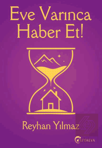 Eve Varınca Haber Et