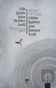 Evlat Acısıyla Yanan Yüreklere Teselli (Berdü'l-Ek