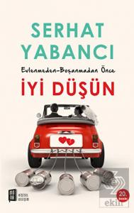 Evlenmeden - Boşanmadan Önce İyi Düşün