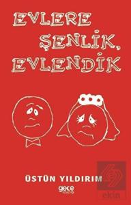 Evlere Şenlik Evlendik