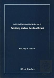 Evlilik Birliğinde Yasak Mal Rejimi Olarak Edinilm