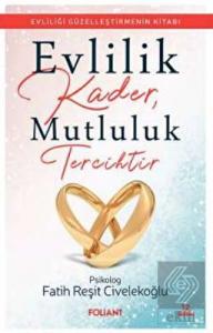 Evlilik Kader, Mutluluk Tercihtir
