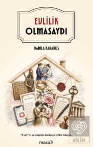 Evlilik Olmasaydı