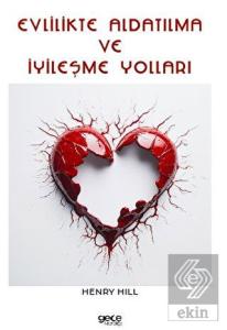 Evlilikte Aldatılma ve İyileşme Yolları