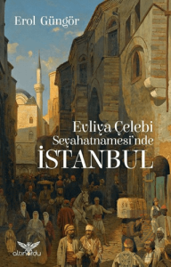 Evliya Çelebi Seyahatnamesi'nde İstanbul