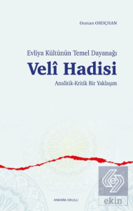 Evliya Kültünün Temel Dayanağı Veli Hadisi