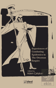 Experiences of Combating Epidemics in The Ottoman 
