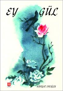 Ey Gül Kürşat Eroğlu