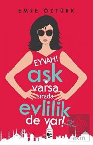 Eyvah! Aşk Varsa Sırada Evlilik de Var!