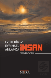 Ezoterik ve Evrimsel Anlamda İnsan