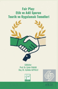 Fair Play: Etik ve Adil Sporun Teorik ve Uygulamalı Temelleri