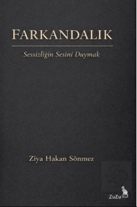 Farkandalık – Sessizliğin Sesini Duymak