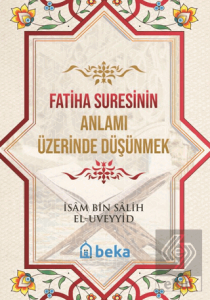 Fatiha Suresinin Anlamı Üzerinde Düşünmek