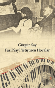Fazıl Say'ı Yetiştiren Hocalar