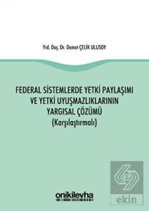 Federal Sistemlerde Yetki Paylaşımı ve Yetki Uyuşm