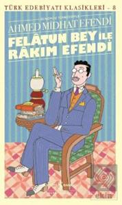 Felatun Bey ile Rakım Efendi - Türk Edebiyatı Klas
