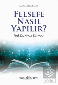 Felsefe Nasıl Yapılır?