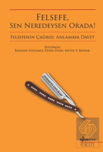 Felsefe, Sen Neredeysen Orada