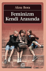 Feminizm Kendi Arasında