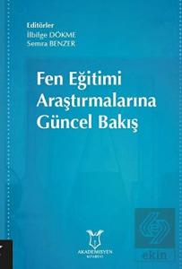 Fen Eğitimi Araştırmalarına Güncel Bakış