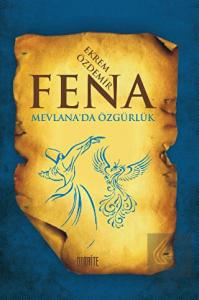 Fena - Mevlanada Özgürlük
