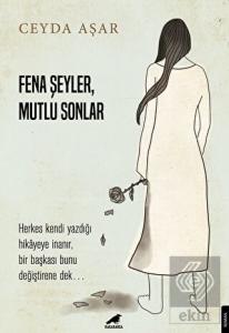 Fena Şeyler Mutlu Sonlar