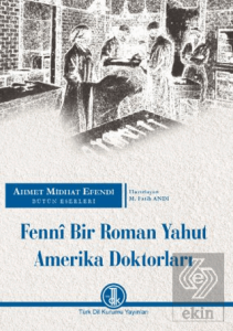 Fennî Bir Roman Yahut Amerika Doktorları