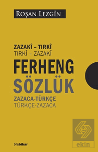 Ferhengê Zazakî/Tirkî Tirkî/Zazakî - Zazaca/Türkçe Türkçe/Zazaca Sözlük