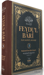 Feydu'l Bari Ala Sahîhi'l Buhari 3. Cilt