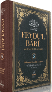 Feydu'l Bari Ala Sahihi'l Buhari 5. CİLT
