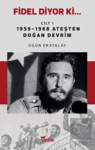 Fidel Diyor Ki… Cilt 1