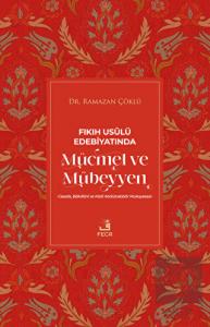 Fıkıh Usulü Edebiyatında Mücmel ve Mübeyyen