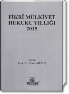 Fikrî Mülkiyet Hukuku Yıllığı 2015