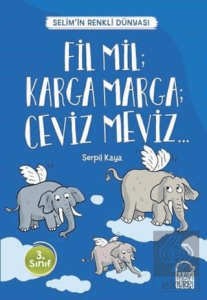 Fil Mil; Karga Marga; Ceviz Meviz - Selim'in Renkl