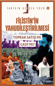 Filistin'in Yahudileştirilmesi; Toprak Satışı mı, Gasp mı?