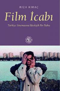 Film İcabı: Türkiye Sinemasına İdeolojik Bir Bakış