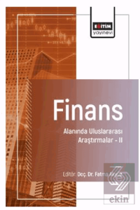 Finans Alanında Uluslararası Araştırmalar – II