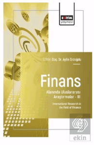 Finans Alanında Uluslararası Araştırmalar – III