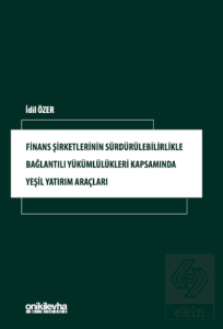 Finans Şirketlerinin Sürdürülebilirlikle Bağlantılı Yükümlülükleri Kapsamında Yeşil Yatırım Araçları