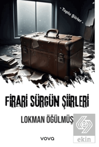 Firari Sürgün Şiirleri - Toplu Şiirler