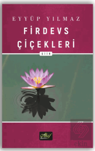 Firdevs Çiçekleri (Rubai Şiirler)