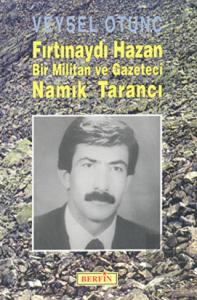 Fırtınaydı Hazan  Bir Militan ve Gazeteci Namık Ta