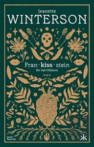 Fran-kiss-stein: Bir Aşk Hikayesi