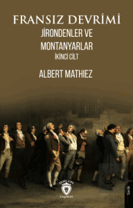 Fransız Devrimi: Jirondenler ve Montanyarlar (İkinci Cilt)