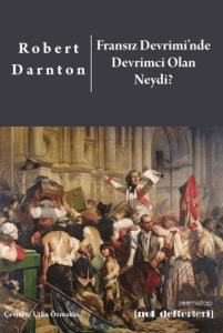 Fransız Devrimi'nde Devrimci Olan Neydi?