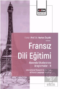 Fransız Dili Eğitimi Alanında Uluslararası Araştırmalar – II