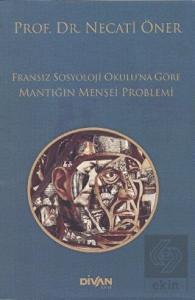 Fransız Sosyoloji Okulu'na Göre Mantığın Menşei Pr