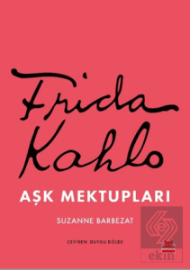 Frida Kahlo Aşk Mektupları