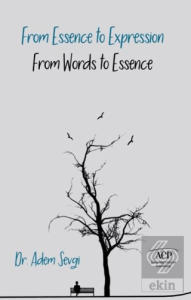 From Essence to Expression From Words to Essence
