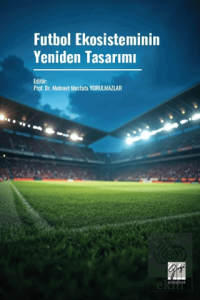 Futbol Ekosisteminin Yeniden Tasarımı